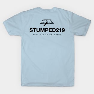 STUMPED219 Tree Stump Grinding T-Shirt